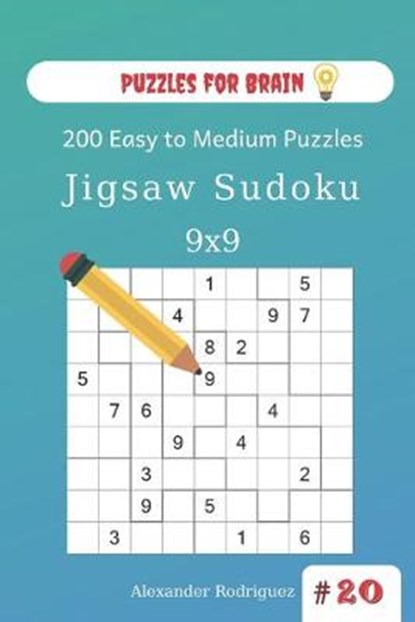 Puzzles for Brain - Jigsaw Sudoku 200 Easy to Medium Puzzles 9x9 (volume 20), RODRIGUEZ,  Alexander - Paperback - 9781673971125