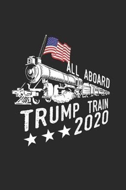 All Aboard Trump Train 2020, Alex Jackson - Paperback - 9781674258652