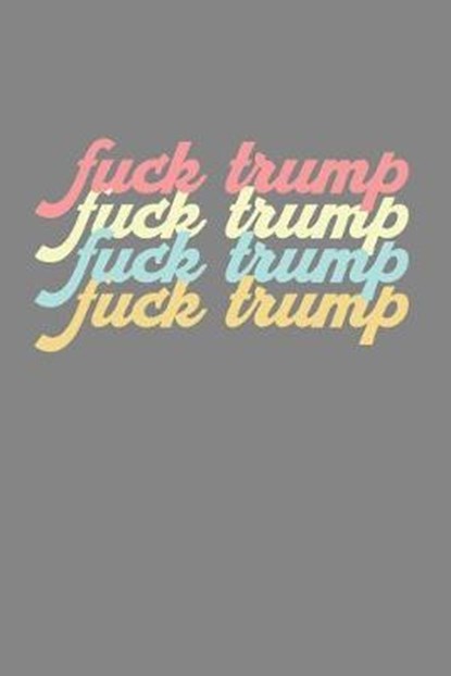 Fuck Trump, Alex Jackson - Paperback - 9781674292229