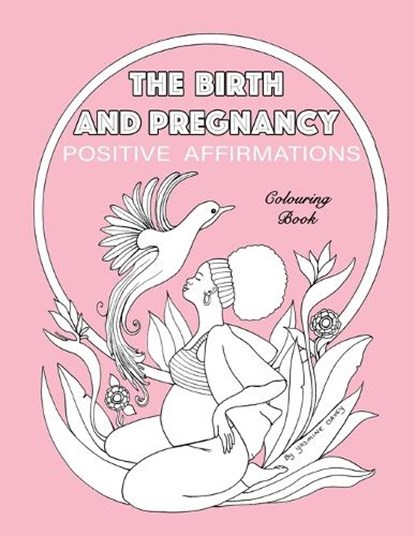 BIRTH AND PREGNANCY POSITIVE AFFIRMATIONS colouring book, Yasmine Davey - Paperback - 9781674870779