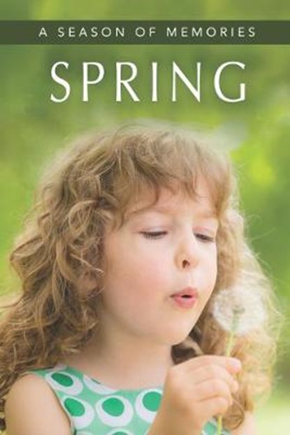 Spring (A Season of Memories): A Gift Book / Activity Book / Picture Book for Alzheimer's Patients and Seniors with Dementia, Sunny Street Books - Paperback - 9781675962916