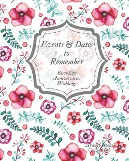 Events and Dates to Remember: Birthdays Anniversaries Weddings, Cecilia Mich - Paperback - 9781675997864