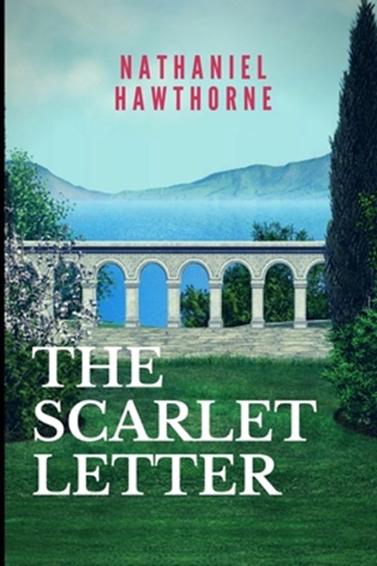 The Scarlet Letter: New Edition - Scarlet Letter by Nathaniel Hawthorne, Nathaniel Hawthorne - Paperback - 9781676380054