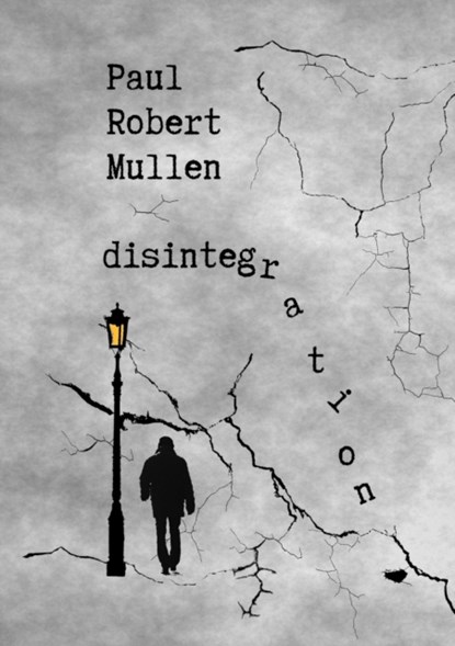 disintegration, Paul Robert Mullen - Paperback - 9781678018993