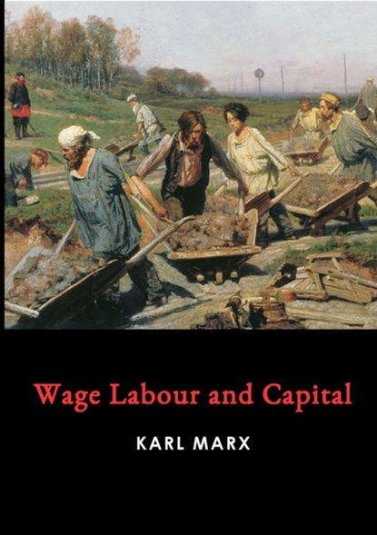 Wage Labour and Capital, Karl Marx - Paperback - 9781678080815