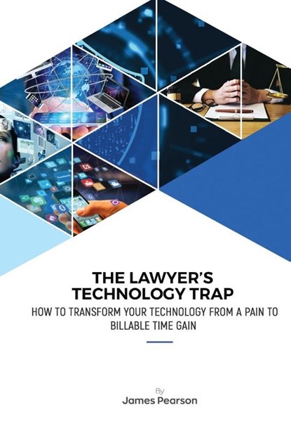 The Lawyer's Technology Trap, James Pearson - Paperback - 9781678081164