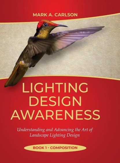 Lighting Design Awareness--Composition, Mark Carlson - Gebonden - 9781678164362