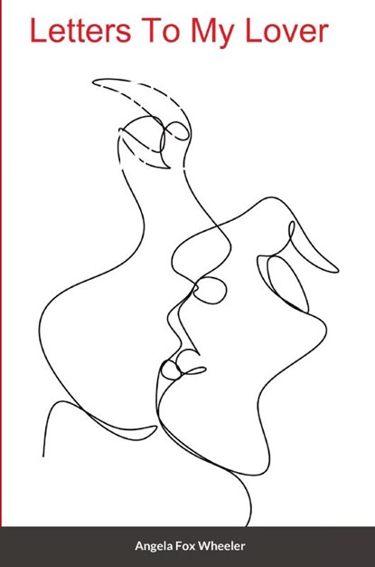 Letters To My Lover, Angela Fox Wheeler - Paperback - 9781678189204