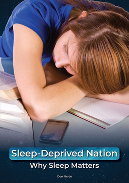Sleep-Deprived Nation: Why Sleep Matters, Don Nardo - Gebonden - 9781678205881