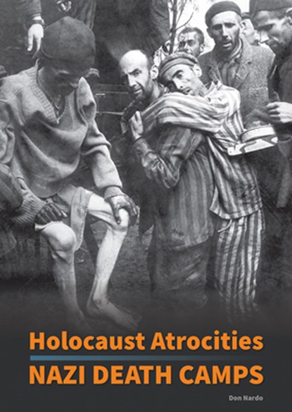 Holocaust Atrocities: Nazi Death Camps, Don Nardo - Gebonden - 9781678208004