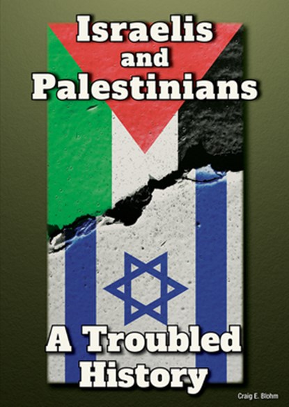 Israelis and Palestinians: A Troubled History, Craig E. Blohm - Gebonden - 9781678210144