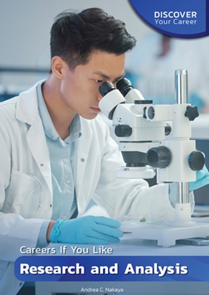 Careers If You Like Research and Analysis, Andrea C. Nakaya - Gebonden - 9781678212209