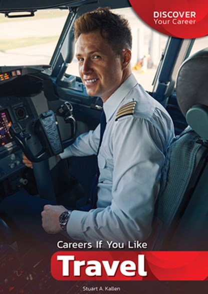 Careers If You Like Travel, Stuart A. Kallen - Gebonden - 9781678212223