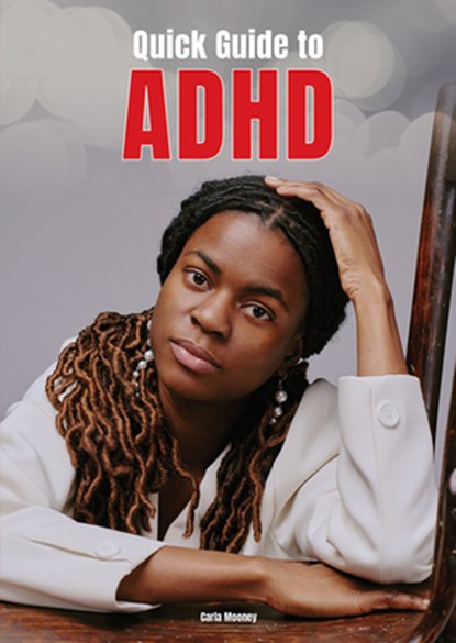 Quick Guide to ADHD, Carla Mooney - Gebonden - 9781678212445