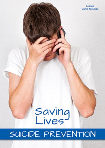 Saving Lives: Suicide Prevention, Leanne Currie-McGhee - Gebonden - 9781678212483