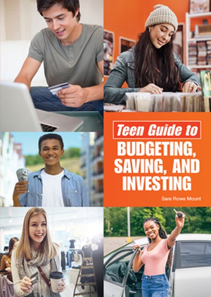 Teen Guide to Budgeting, Saving, and Investing, Sara Rowe Mount - Gebonden - 9781678212506