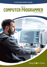 Be a Computer Programmer - Tammy Gagne - 9781678212605