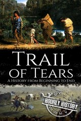 Trail of Tears - History Hourly History - 9781678872137