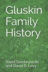 Gluskin Family History - David B. Levy - 9781679911637