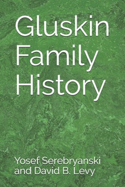 Gluskin Family History, David B. Levy - Paperback - 9781679911637