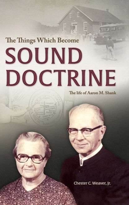 The Things Which Become Sound Doctrine, Chester C Weaver - Gebonden - 9781680010282