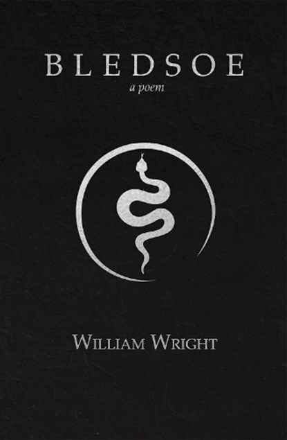 Bledsoe (Signature Series Limited Edition): Poems Volume 5, William Wright - Gebonden - 9781680033649