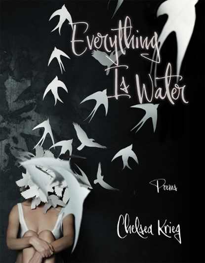 Everything Is Water (Volume 13), Chelsea Krieg - Paperback - 9781680034585