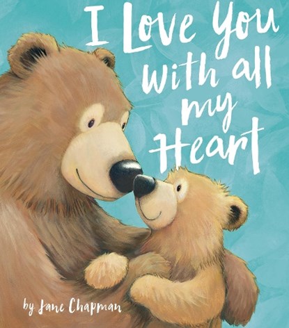 I Love You With All My Heart, Jane Chapman - Gebonden - 9781680101898