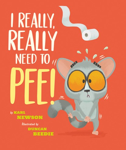 I Really, Really Need to Pee!, Karl Newson - Gebonden - 9781680102321