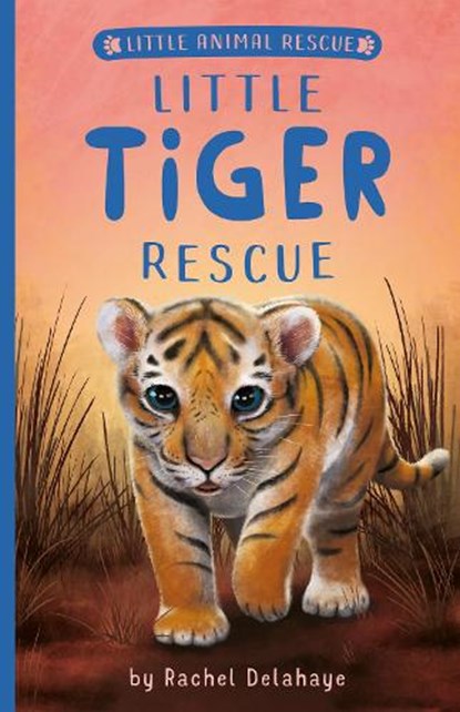 Little Tiger Rescue, Rachel Delahaye - Paperback - 9781680104806