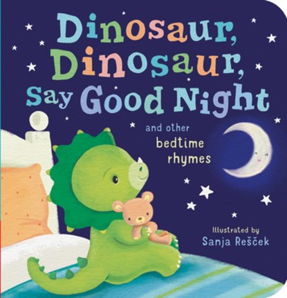 Dinosaur, Dinosaur, Say Good Night, Sanja Rescek - Gebonden - 9781680105896
