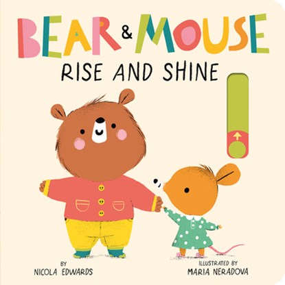 Bear and Mouse: Rise and Shine, Nicola Edwards - Overig - 9781680106800