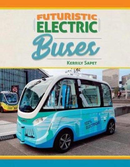Futuristic Electric Buses, SAPET,  Kerrily - Gebonden - 9781680203486