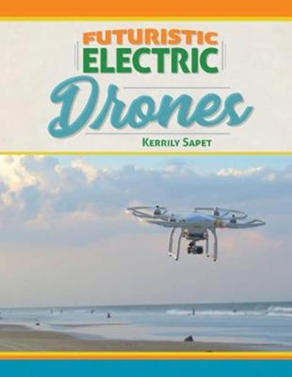 Futuristic Electric Drones, SAPET,  Kerrily - Gebonden - 9781680203523