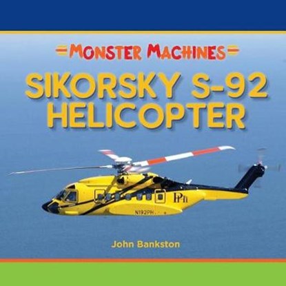 Sikorsky S-92 Helicopter, BANKSTON,  John - Gebonden - 9781680204568