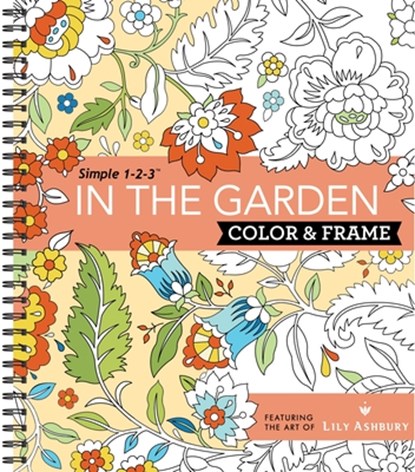COLOR & FRAME - IN THE GARDEN, New Seasons ; Publications International Ltd - Gebonden - 9781680223170