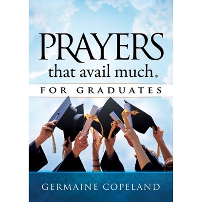 Prayers That Avail Much for Graduates, Germaine Copeland - Gebonden - 9781680312638