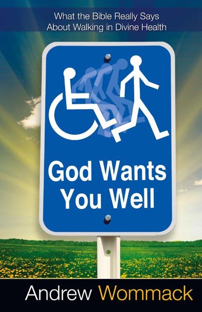 God Wants You Well, Andrew Wommack - Gebonden - 9781680313369