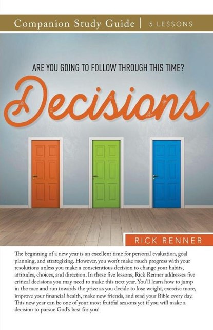 Decisions Study Guide, Rick Renner - Paperback - 9781680315981