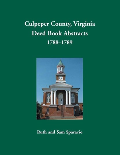Culpeper County, Virginia Deed Book Abstracts,1788-1789, Ruth Sparacio - Paperback - 9781680345001