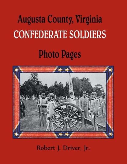 Augusta County, Virginia Confederate Soldiers, Robert Driver - Paperback - 9781680345087