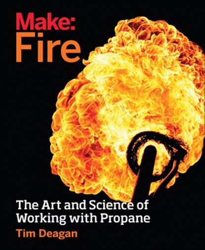 Make – Fire, Tim Deagan - Paperback - 9781680450873
