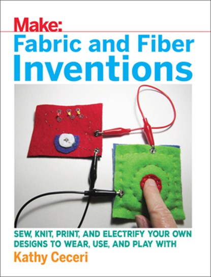 Fabric and Fiber Inventions, Kathy Ceceri - Paperback - 9781680452273