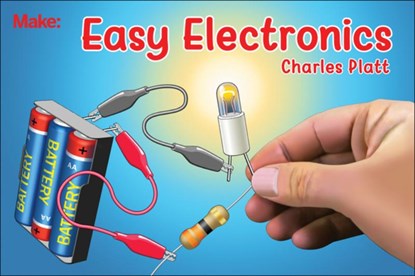 Easy Electronics, Charles Platt - Paperback - 9781680454482