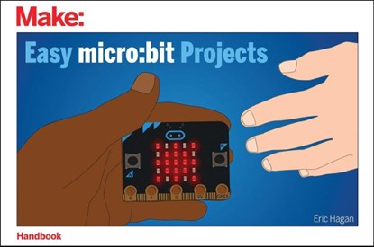 Easy micro – bit Projects, Eric Hagan - Paperback - 9781680455540