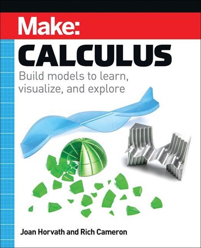 Make: Calculus, Joan Horvath ; Rich Cameron - Paperback - 9781680457391