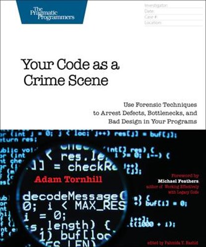 Your Code As A Crime Scene, Adam Tornhill - Paperback - 9781680500387