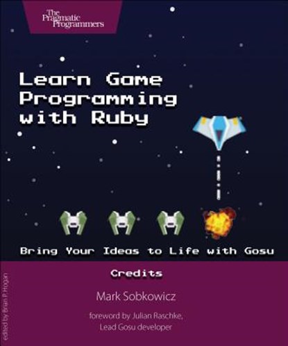 Learn Game Programming with Ruby, Mark Sobkowicz - Paperback - 9781680500738