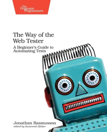 The Way of the Web Tester, Jonathan Rasmusson - Paperback - 9781680501834