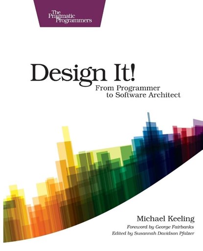 Design It! : Pragmatic Programmers, Micahel Keeling - Paperback - 9781680502091